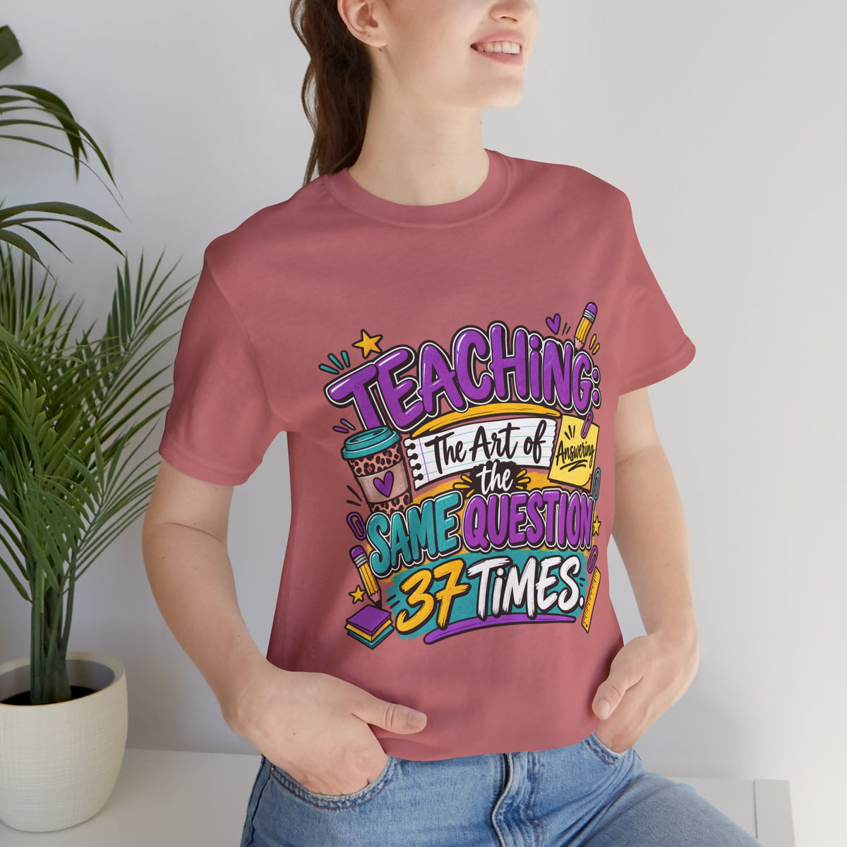 Funny Teacher Shirt – Teaching the Art of Answering the Same Question 37 Times Graphic Tee